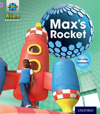 Project X: Alien Adventures: Lilac:Max's Rocket 0198492847 Book Cover