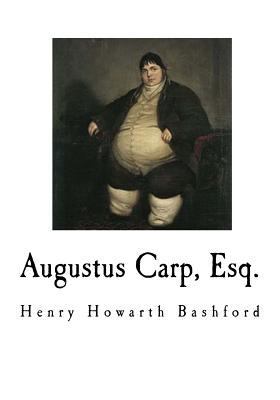 Augustus Carp, Esq.: Being the Autobiography of... 1541283910 Book Cover