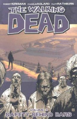 Walking Dead Volume 3: Safety Behind Bars 158240805X Book Cover