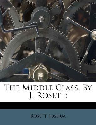 The Middle Class, by J. Rosett; 1246753685 Book Cover