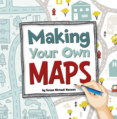 Making Your Own Maps 1666349666 Book Cover