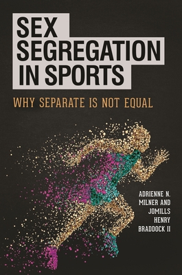 Sex Segregation in Sports: Why Separate Is Not ... 1440838100 Book Cover