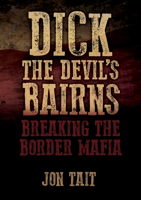 Dick the Devil's Bairns 3743995662 Book Cover