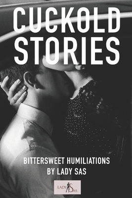 Cuckold Stories: Bittersweet humiliations from ... B09T2X7MFR Book Cover