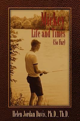 Mickey Life and Times (So Far) 0984841024 Book Cover