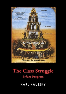 The Class Struggle: Erfurt Program 1008973777 Book Cover