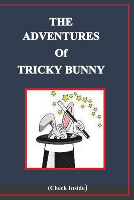 The Adventures of Tricky Bunny 1006365354 Book Cover