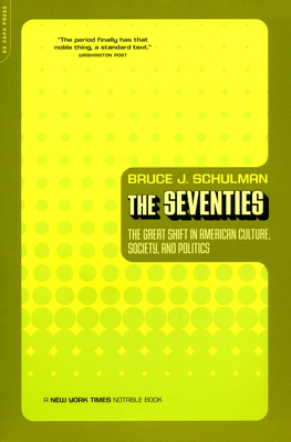 The Seventies: The Great Shift in American Cult... 030681126X Book Cover