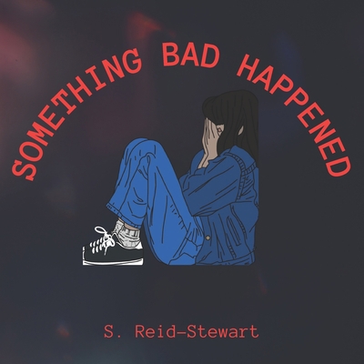 Something Bad Happened B0BW385C6K Book Cover