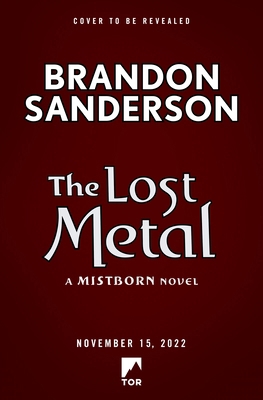 The Lost Metal: A Mistborn Novel 1250880963 Book Cover