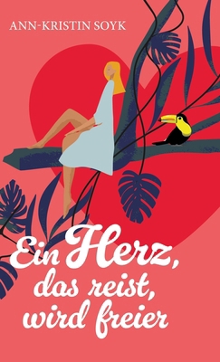 Ein Herz, das reist, wird freier [German] 3384806352 Book Cover