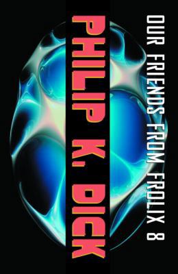 Our Friends from Frolix 8 B000GACZ8Y Book Cover