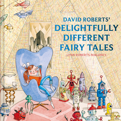 David Roberts' Delightfully Different Fairytales 184365475X Book Cover