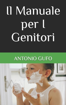 Il Manuale per I Genitori [Italian] B0BW2ZKNF7 Book Cover