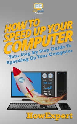 How To Speed Up Your Computer: Your Step By Ste... 1950864278 Book Cover