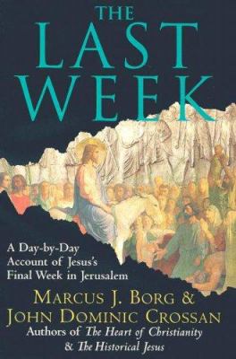 The Last Week: A Day-By-Day Account of Jesus's ... [Large Print] 0061121282 Book Cover