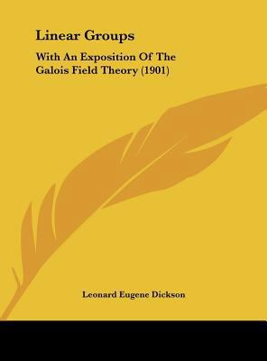 Linear Groups: With an Exposition of the Galois... 1161817344 Book Cover
