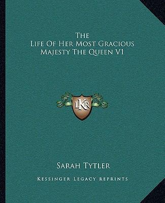 The Life Of Her Most Gracious Majesty The Queen V1 1162670975 Book Cover