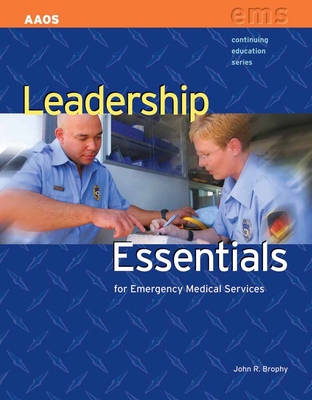 Leadership Essentials for Emergency Medical Ser... 0763758752 Book Cover