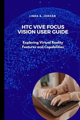 HTC Vive Focus Vision User Guide: Exploring Vir... B0DP4PF1KF Book Cover