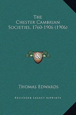 The Chester Cambrian Societies, 1760-1906 (1906) 1169216730 Book Cover