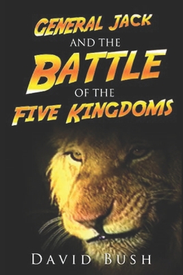 General Jack and the Battle of the Five Kingdoms B08D4V8DZ9 Book Cover