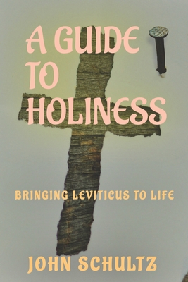 A Guide To Holiness: A Practical Study on Levit... 1492868302 Book Cover