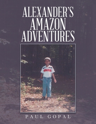 Alexander's Amazon Adventures 154349918X Book Cover