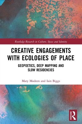 Creative Engagements with Ecologies of Place: G... 0367545764 Book Cover