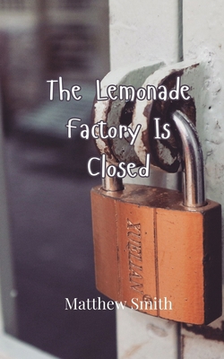 The Lemonade Factory Is Closed 9916946299 Book Cover