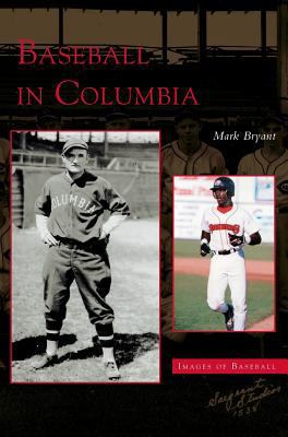 Baseball in Columbia 1531611508 Book Cover