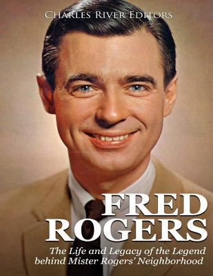 Fred Rogers: The Life and Legacy of the Legend ... 1717014798 Book Cover