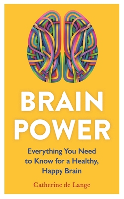 Brain Power: Everything You Need to Know for a ... 1789296471 Book Cover