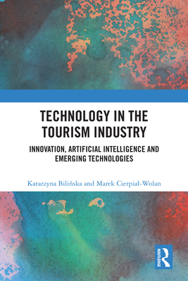 Technology in the Tourism Industry: Innovation,... 1041151403 Book Cover