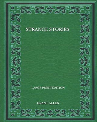 Strange Stories - Large Print Edition B08P29D946 Book Cover