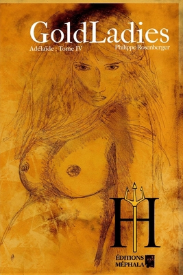 GoldLadies: Adélaïde: Tome IV [French] B01F1XUD6G Book Cover