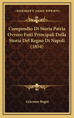 Compendio Di Storia Patria Ovvero Fatti Princip... [Italian] 1167971108 Book Cover