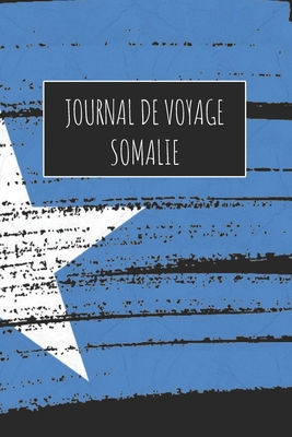 Journal de Voyage Somalie: 6x9 Carnet de voyage... [French] 1671003330 Book Cover