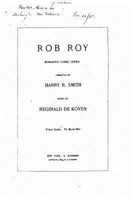 Rob Roy, Romantic Comic Opera 1530186552 Book Cover