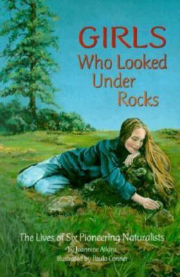 Girls Who Looked Under Rocks: The Lives of Six ... 0613353838 Book Cover