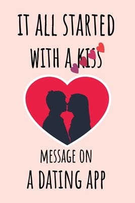 It all started with a Kiss Message on a Dating ... B084DQCBZF Book Cover