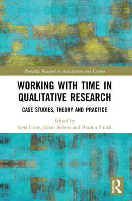 Working with Time in Qualitative Research: Case... 0367714795 Book Cover