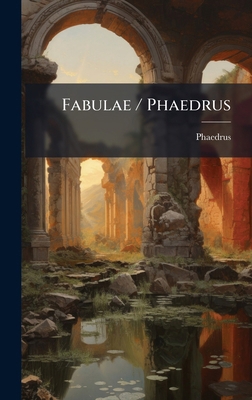Fabulae / Phaedrus 1024713954 Book Cover