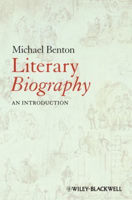 Literary Biography: An Introduction 1405194464 Book Cover