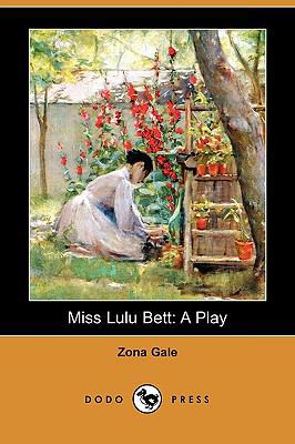 Miss Lulu Bett: A Play (Dodo Press) 1409943496 Book Cover