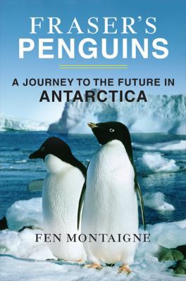 Fraser's Penguins: A Journey to the Future in A... 0805079424 Book Cover