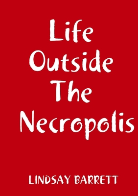 Life Outside The Necropolis 0244984948 Book Cover