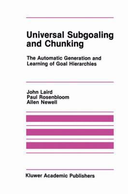 Universal Subgoaling and Chunking: The Automati... 0898382130 Book Cover