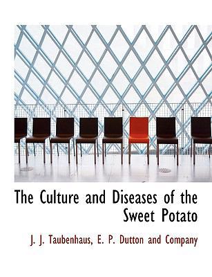 The Culture and Diseases of the Sweet Potato 1140556460 Book Cover