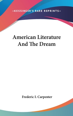 American Literature And The Dream 110483491X Book Cover